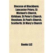 Diocese of Blackburn : Lancaster Priory, St Michael's Church, Kirkham, St Peter's Church, Heysham, St Paul's Church, Scotforth, St Mary's Church