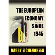 The European Economy Since 1945: Coordinated Capitalism and Beyond