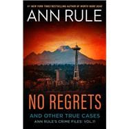 No Regrets Ann Rule's Crime Files: Volume 11
