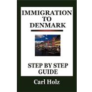 Immigration to Denmark : Step by Step Guide