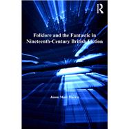 Folklore and the Fantastic in Nineteenth-Century British Fiction