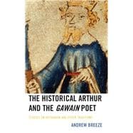 The Historical Arthur and The Gawain Poet Studies on Arthurian and Other Traditions