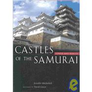 Castles of the Samurai Power and Beauty