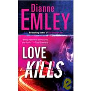 Love Kills : A Novel