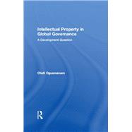 Intellectual Property in Global Governance: A Development Question