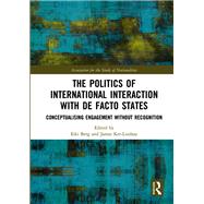 The Politics of International Interaction with de facto States