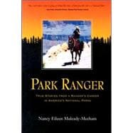 Park Ranger : True Stories from A Ranger's Career in America's National Parks