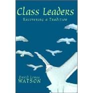 Class Leaders: Recovering a Tradition