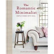 The Romantic Minimalist Simple Homes with Soul