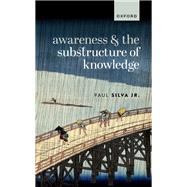 Awareness and the Substructure of Knowledge