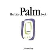 Little Palm Book : A Gentle Guide to Palm III, IIIX, V and VII Devices
