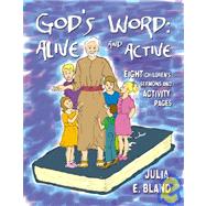 God's Word: Alive and Active: Eight Children's Sermons and Activity Page