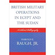 British Military Operations in Egypt and the Sudan A Selected Bibliography