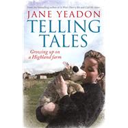 Telling Tales Growing Up on a Highland Farm