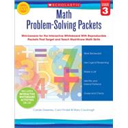 Math Problem-Solving Packets: Grade 3 Mini-Lessons for the Interactive Whiteboard With Reproducible Packets That Target and Teach Must-Know Math Skills