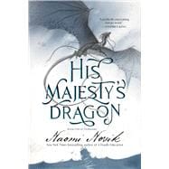 His Majesty's Dragon Book One of the Temeraire