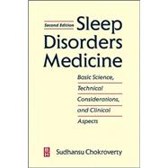 Sleep Disorders Medicine; Basic Science, Technical Considerations, and Clinical Aspects