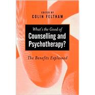 What's the Good of Counselling and Psychotherapy? : The Benefits Explained