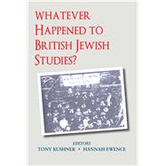 Whatever Happened to British Jewish Studies?