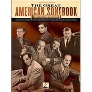 The Great American Songbook - The Composers Music and Lyrics for Over 100 Standards from the Golden Age of American Song