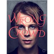 Tom Odell -- Wrong Crowd