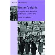 Womens rights Struggles and feminism in Britain c1770-1970