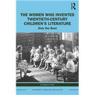 The Women Who Invented Twentieth-Century Children’s Literature