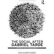 The Social after Gabriel Tarde: Debates and Assessments