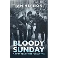Bloody Sunday A Fifty-Year Fight for Justice