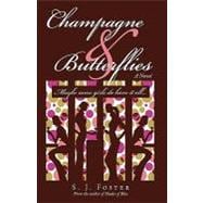 Champagne and Butterflies : Maybe some girls do have it All...