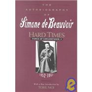 Hard Times Force of Circumstance, Volume II: 1952-1962 (The Autobiography of Simone de Beauvoir)