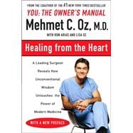 Healing from the Heart : A Leading Surgeon Combines Eastern and Western Traditions to Create the Medicine of the Future