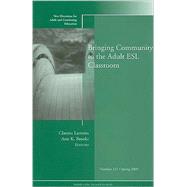 Bringing Community to the Adult ESL Classroom New Directions for Adult and Continuing Education, Number 121