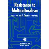 Resistance to Multiculturalism: Issues and Interventions