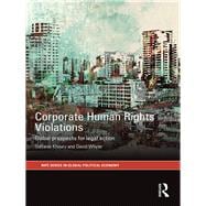Corporate Human Rights Violations: Global Prospects for Legal Action