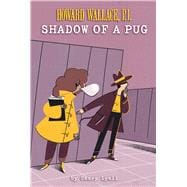 Shadow of a Pug (Howard Wallace, P.I., Book 2)
