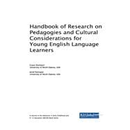 Handbook of Research on Pedagogies and Cultural Considerations for Young English Language Learners