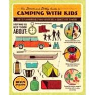 The Down and Dirty Guide to Camping with Kids How to Plan Memorable Family Adventures and Connect Kids to Nature