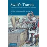 Swift's Travels: Eighteenth-Century Satire and its Legacy