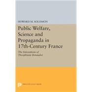 Public Welfare, Science and Propaganda in 17th-century France