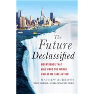 The Future, Declassified Megatrends That Will Undo the World Unless We Take Action
