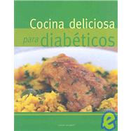 Cocina deliciosa para diabeticos/ Delicious cuisine for diabetics