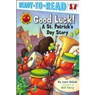 Good Luck! A St. Patrick's Day Story (Ready-to-Read Pre-Level 1)