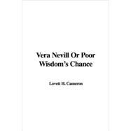 Vera Nevill or Poor Wisdom's Chance