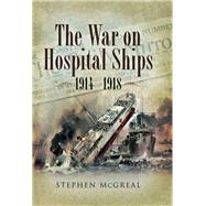 The War on Hospital Ships, 1914–1918