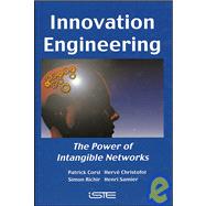 Innovation Engineering The Power of Intangible Networks