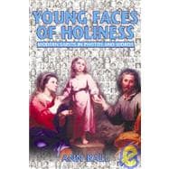 Young Faces of Holiness : Modern Saints in Photos and Words