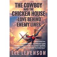 The Cowboy and the Chicken House: Love Behind Enemy Lines