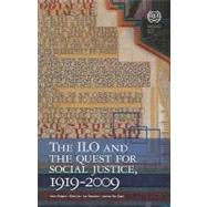 The International Labour Organization and the Quest for Social Justice 1919-2009