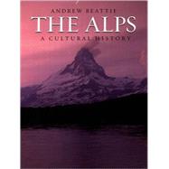 The Alps A Cultural History